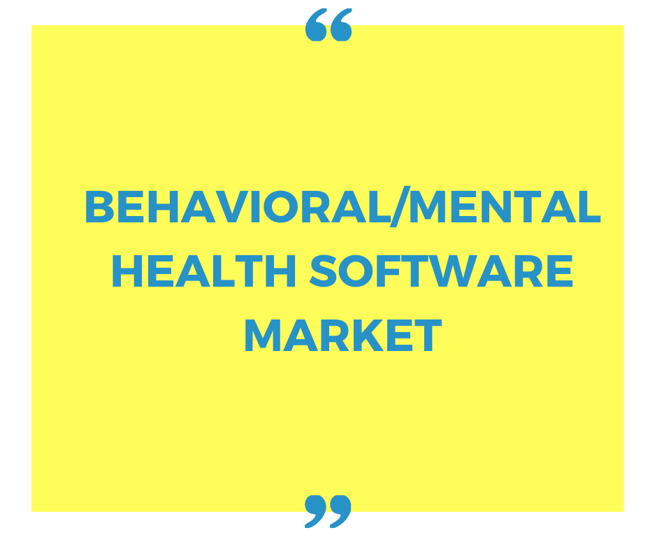 Behavioral Health Software Market