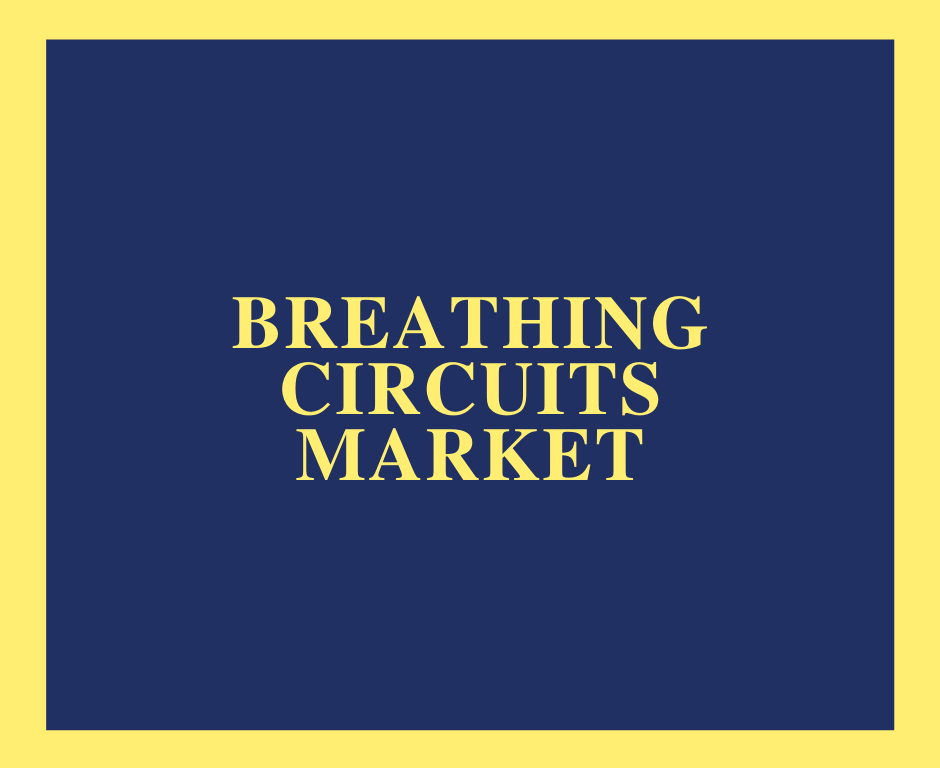 Breathing Circuits Market