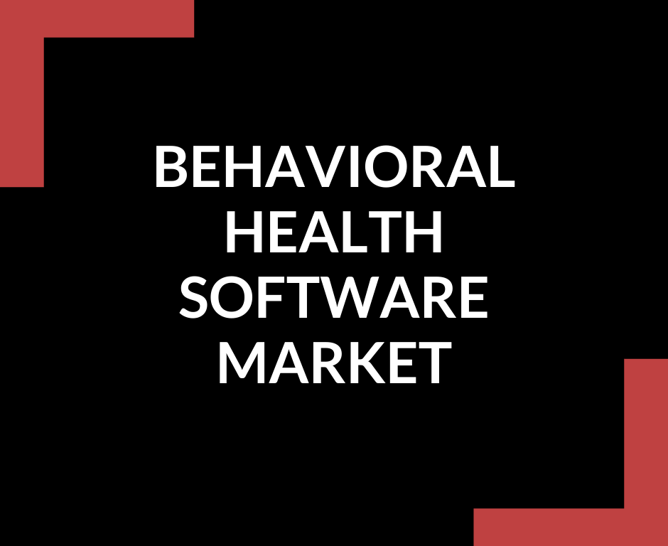 Behavioral Health Software Market